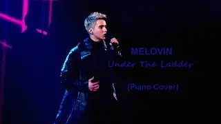 MELOVIN – Under The Ladder / Eurovision 2018. UKRAINE (Piano Cover)