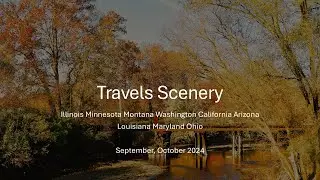 Scenery 2024 Amtrak Trip (IL MN MT WA CA AZ LA) plus Retreat in Maryland and Ohio Foliage