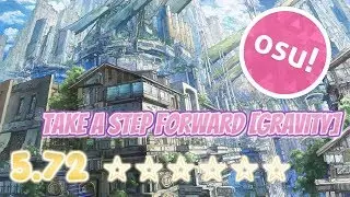 Im bad at Osu! #3 Mouse only [Take A Step Forward [GRAVITY]] [5.72 stars]