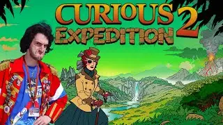 PARLER FORT ET LENTEMENT !! -Curious Expedition 2- [DECOUVERTE]