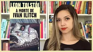 A morte de Ivan Ilitch, de Leon Tolstói