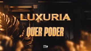 Banda Luxúria - Quer Poder