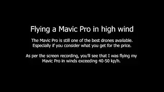 DJI Mavic Pro in 40-50 kph wind - Still a beast! Fully unlocked with the DJI Super Patcher mod