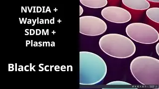 Fedora NVIDIA Drivers + SDDM + Plasma Black Screen