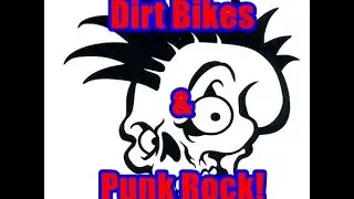 Dirt Bikes and Punk Rock!