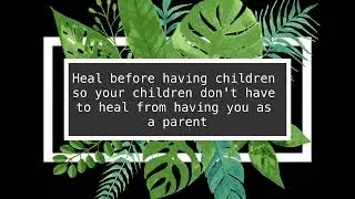 Healing before parenthood