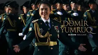 Elnarə Xəlilova — Dəmir Yumruq (Rəsmi Musiqi Videosu)
