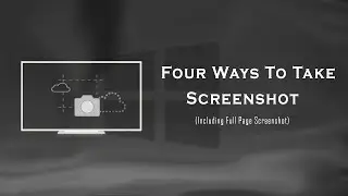 Four Ways To Take Screenshots On Windows Computer | Full Page Screenshot On Browser