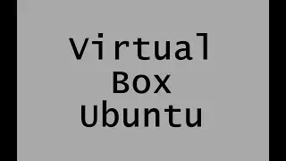 Установка Virtual Box с Ubuntu 20.04
