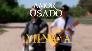 Minaya - Amor Usado (Video Clip)