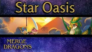 Star Oasis - A Merge Dragons Event (Incomplete)