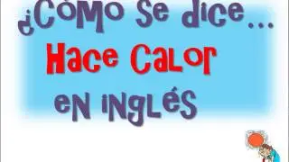 ¿Cómo se dice Hace Calor En inglés?-El Tiempo Afuera