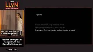 2018 LLVM Developers’ Meeting:  A. Dergachev “Faster, Stronger C++ Analysis with the Clang Static..”