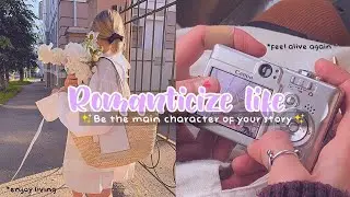how to romanticize life♥ | be the main character and feel alive again✨