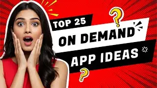 On Demand App Ideas | Top 25 App Ideas