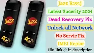 Jazz R191j  Latest Sucerity Unlock No Service Fix Dead Recover Free File 2024 #viral #trending