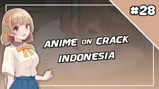 [Anime Crack Indonesia] #28 - Draken versi lokal - Bocil epep 「Feat. @DannNime」