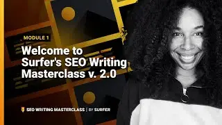 Welcome to Surfer's SEO Writing Masterclass!