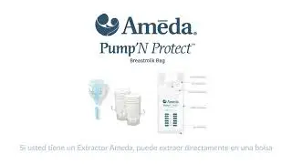 How To Use Ameda Pump'N Protect 6oz Breast Milk Storage Bags (Spanish)