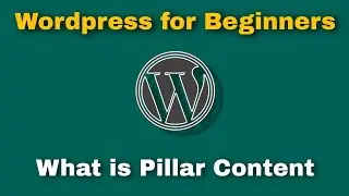 What is Pillar Content in Wordpress | Wordpress for beginners Full Course