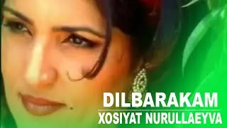 Xosiyat Nurullayeva - Dilbarakam / Хосият Нуруллаева - Дилбаракам