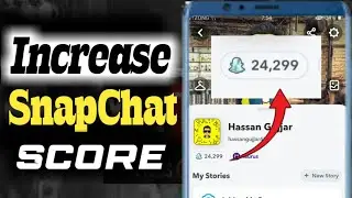 How To Increase SnapChat Score in 2022 | Snapchat Ka Score kaise badhaye in 2022 | SNAPCHAT
