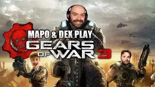 Mapo & Dex Play Gears of War 3! Dex's First Playthrough | Co-op Campaign Marathon [Part 2]