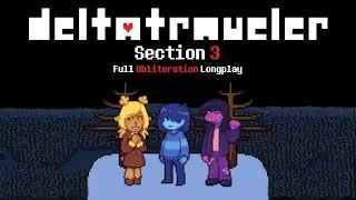 DELTATRAVELER Section 3 | Full Obliteration Longplay (No Commentary)