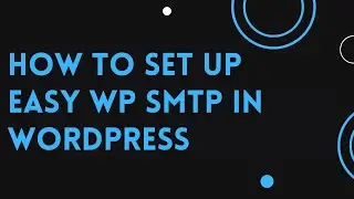 How to set up Easy WP SMTP for sending Emails in WordPress | D-Tech Tv