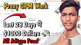 😱 28 Days me $1000 Dollar | proxy cpm work | free proxy for cpm work | proxy se cpm work kaise kare