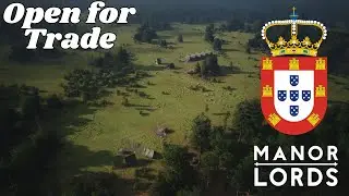 Open for Trade - Rebuilding Portugal - Manor Lords - Ep.7