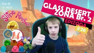 Drugi dio Glass Desert zone i nova fontana | GameNOEL Slime Rancher #26