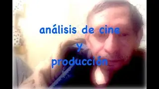 análisis cinematográfico y producción