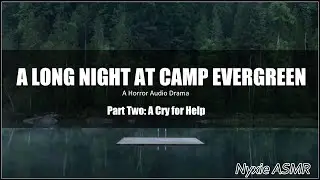 A Long Night at Camp Evergreen: A Horror Audio Drama| Part Two: A Cry for Help
