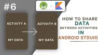 6 . Pass Data between Activities using intent (Kotlin) - Android Studio Tutorial