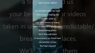 DO YOU WANT TO CONTRIBUTE TO OUR NEXT MUSIC VIDEO ?