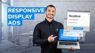 Build Campaigns Quick With Responsive Display Ads