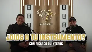 ¿Dios O Tu Instrumento?🤔|Gonzalo de León & Ricardo Quinteros |Café Podcast ☕️| Capitulo #10