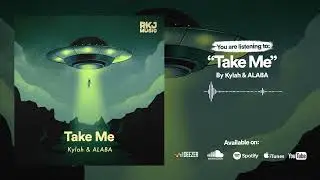 Kylah & ALABA - Take Me
