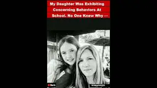 My Daughter Was Exhibiting Concerning Behaviors At School. No One Knew Why — Until Her Teach|Shorts