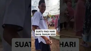 SUASANA PAGI TAHUN 2025 NANTI. #hariraya #idulfitri2025 #beranda #hiburan #masukberanda