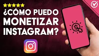 Cómo Puedo MONETIZAR una CUENTA de INSTAGRAM: Estrategias Comprobadas para Generar Ingresos 🤑​