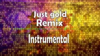 Just gold remix instrumental