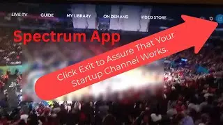 Spectrum App: How to Resolve Issues with Startup Channel and More