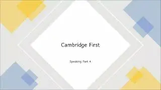 Cambridge B2 First: Speaking Part 4