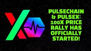 PULSECHAIN & PULSEX: 100X PRICE RALLY HAS OFFICIALLY STARTED!