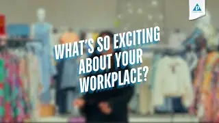 What's So Exciting About Our Workplace?