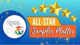 All-Star Sampler Platter: Affordable LIVE Virtual Quilting Program