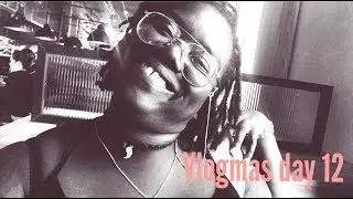 Vlogmas 12