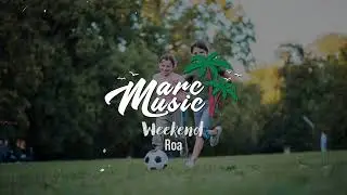 Roa - Weekend (No Copyright Music)